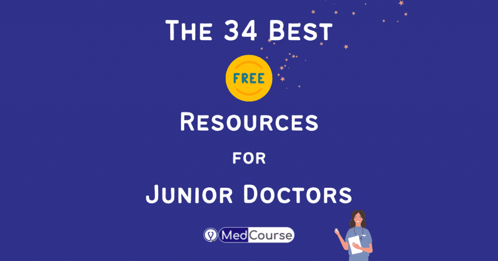 The 34 Best Free Resources for UK Junior Doctors 2022