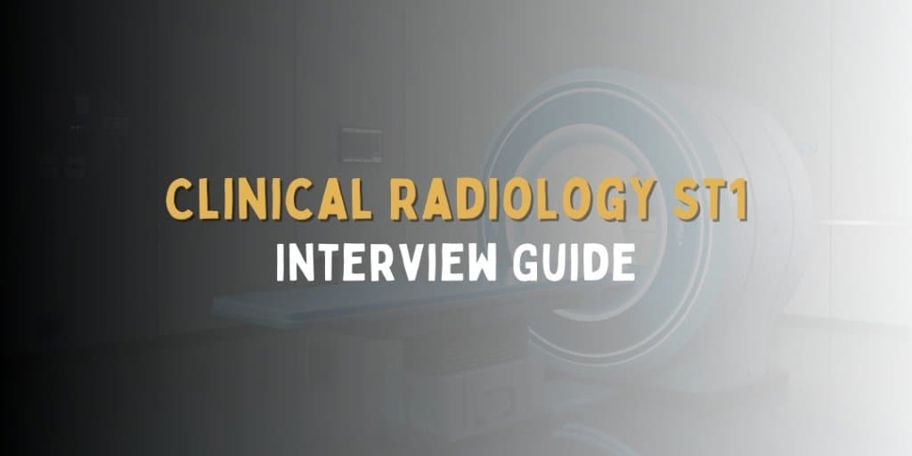 Clinical Radiology ST1 Interview Guide
