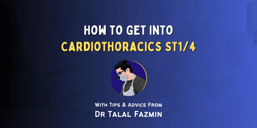 How to Get Into: Cardiothoracics ST1/4