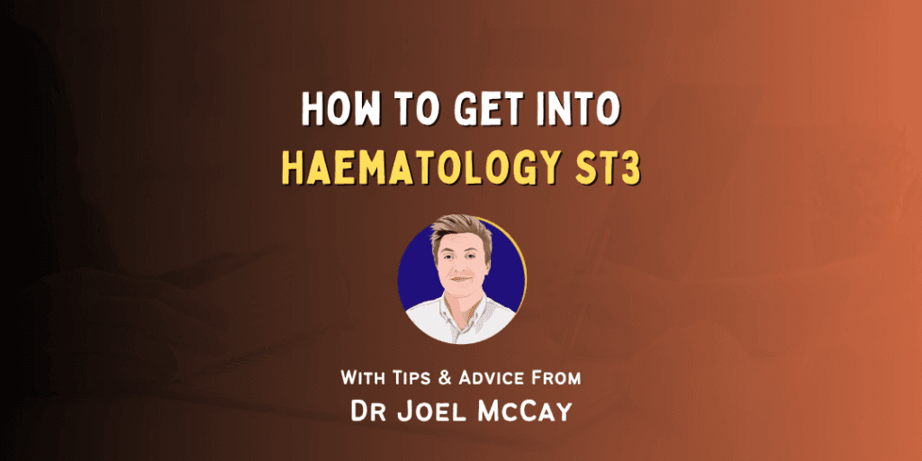 How to Get Into: Haematology ST3