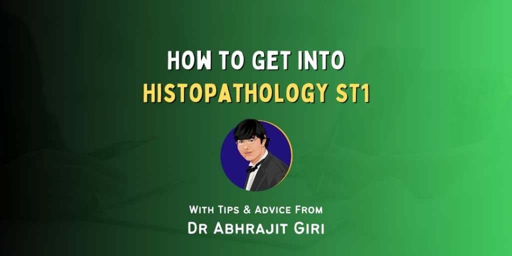 How to Get into: Histopathology ST1