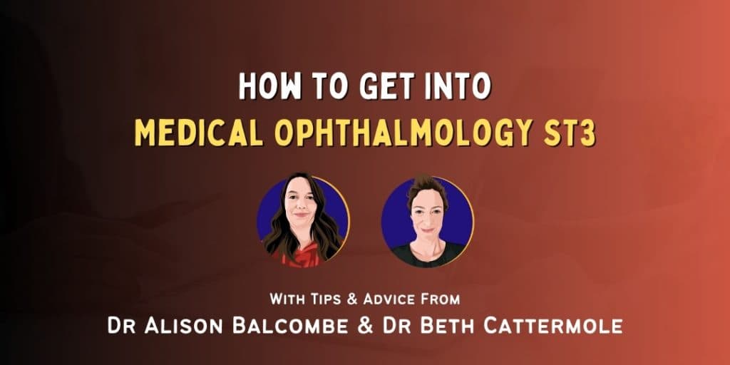 How to Get Into: Medical Ophthalmology ST3