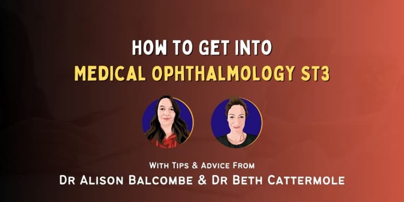 How to Get Into: Medical Ophthalmology ST3