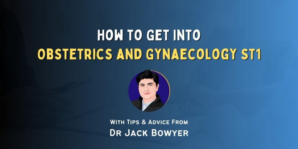 How to Get into: Obstetrics and Gynaecology ST1