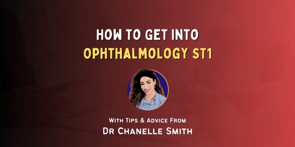 How to Get into: Ophthalmology ST1
