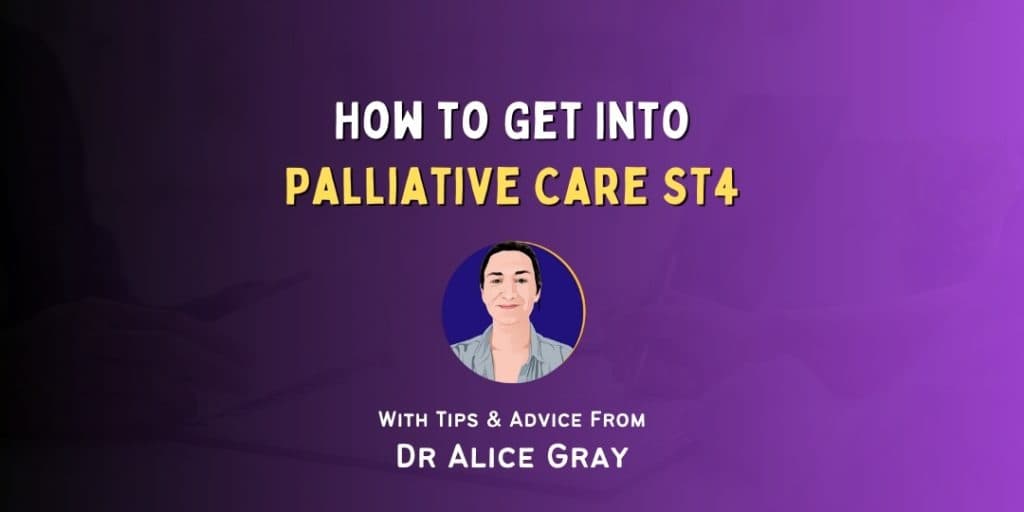 How to Get Into: Palliative Care ST4