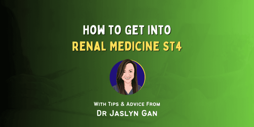 How to Get Into: Renal Medicine ST4