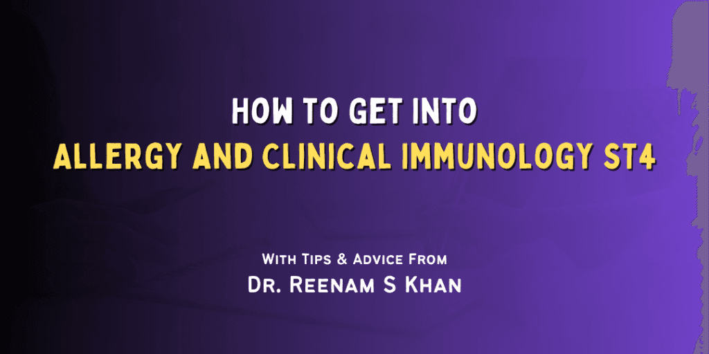 How to Get Into: Allergy and Clinical Immunology ST4