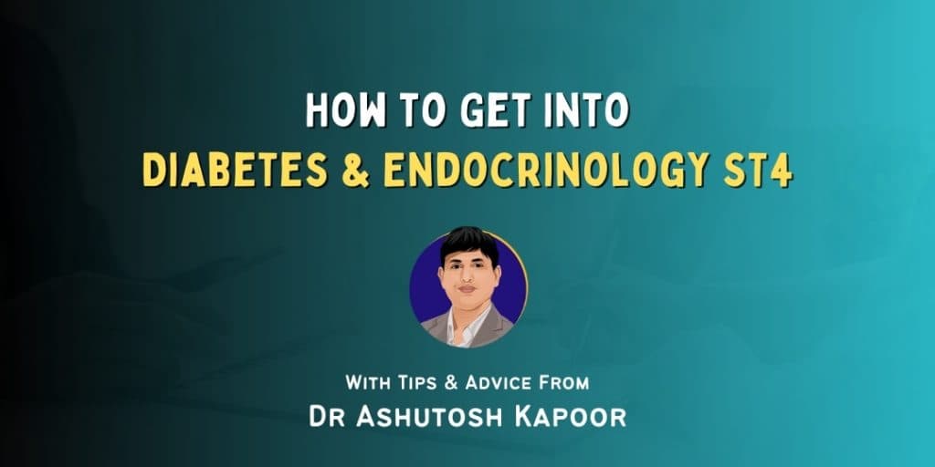 How to Get Into: Diabetes & Endocrinology ST4