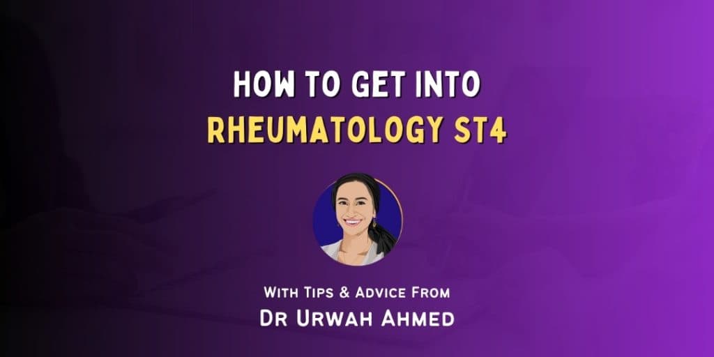 How to Get Into: Rheumatology ST4