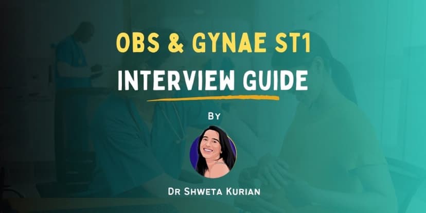 Obstetrics and Gynaecology ST1 Interview Guide 2024/2025