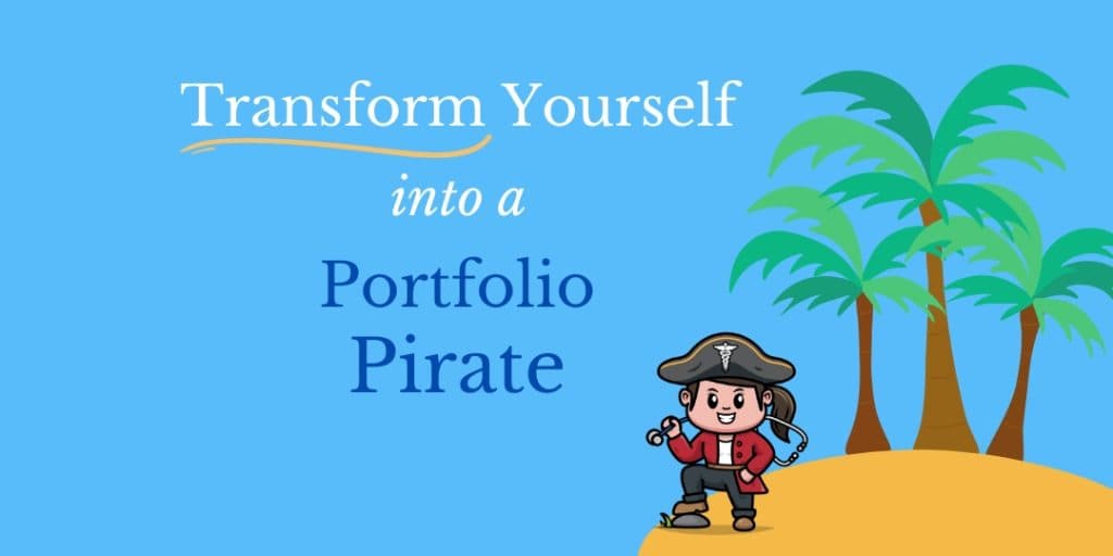 Medical Portfolio Tips: Become a Portfolio Pirate