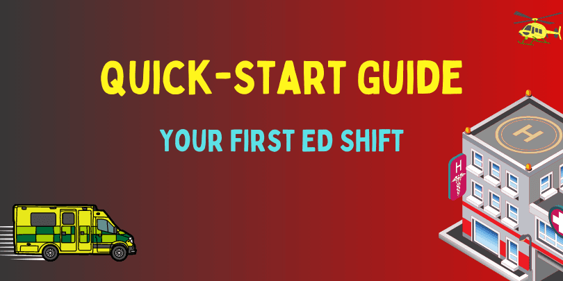 Quick-start Guide to Your First Shift in the Emergency Department