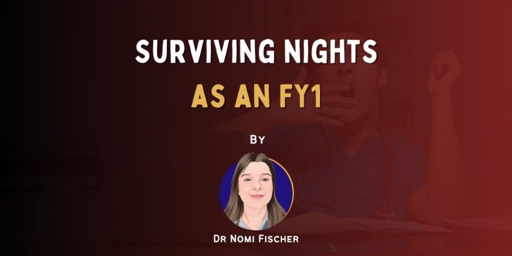 Top Tips for Survival: Starting FY1 on Nights