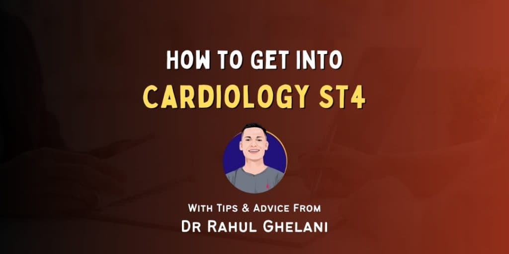 How to Get Into: Cardiology ST4