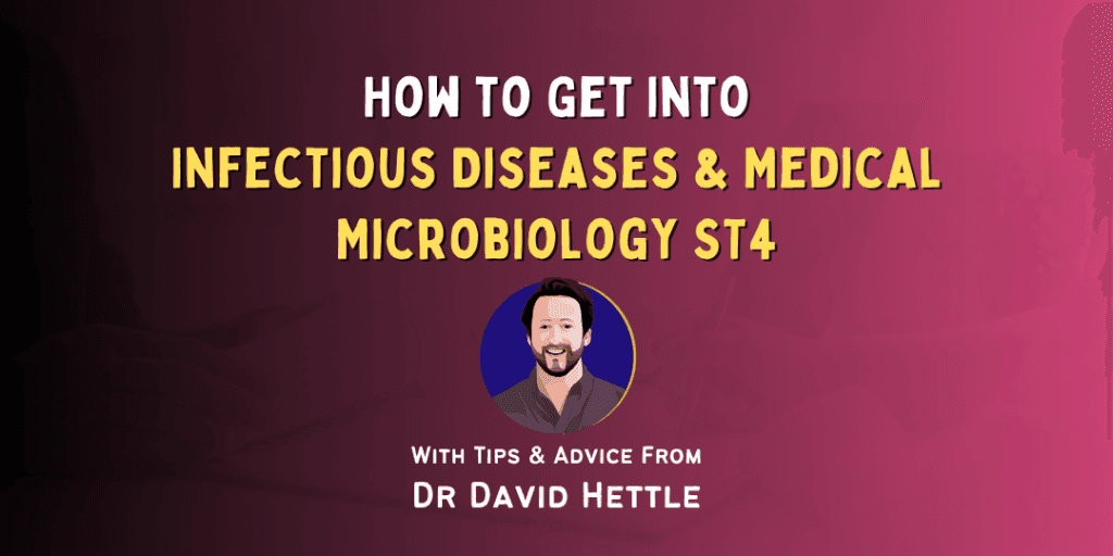 How to Get Into: Infectious Diseases & Medical Microbiology ST4